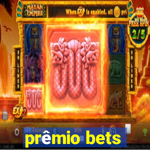 prêmio bets