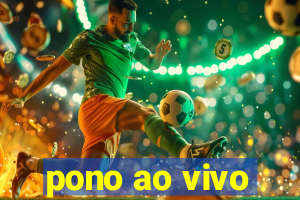 pono ao vivo