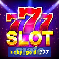 lucky gold 777 paga mesmo