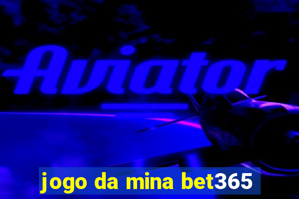 jogo da mina bet365