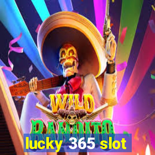 lucky 365 slot