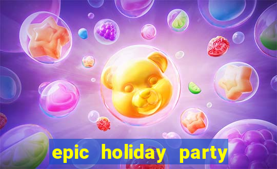 epic holiday party slot free play