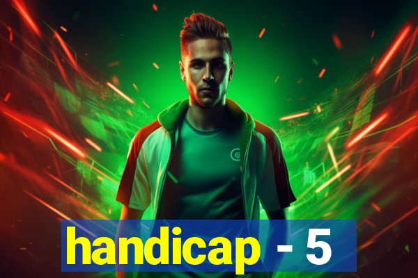 handicap - 5