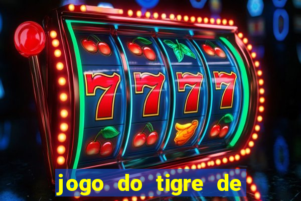 jogo do tigre de r$ 5