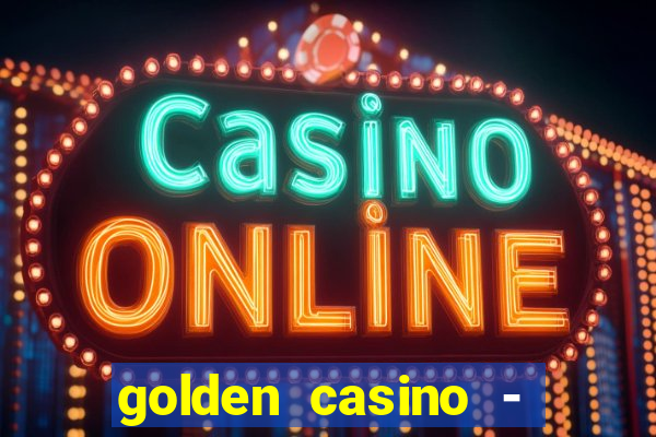 golden casino - slots games