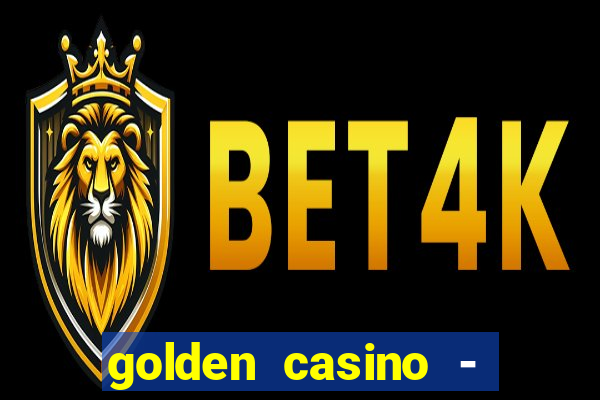 golden casino - slots games