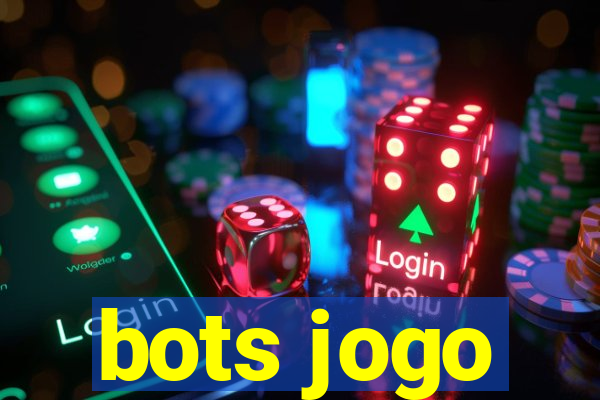 bots jogo