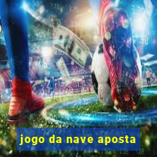 jogo da nave aposta