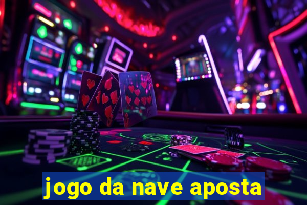 jogo da nave aposta