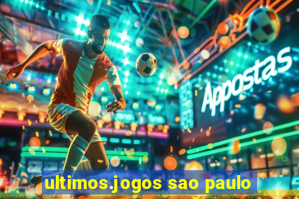 ultimos.jogos sao paulo