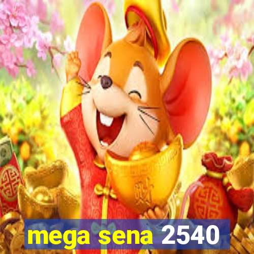 mega sena 2540