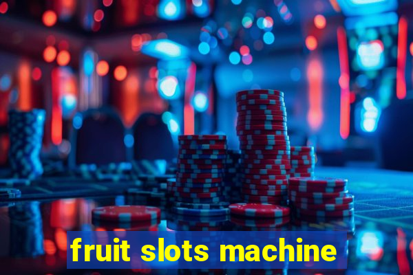 fruit slots machine