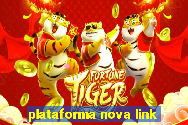 plataforma nova link