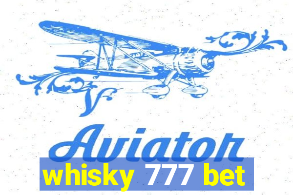 whisky 777 bet