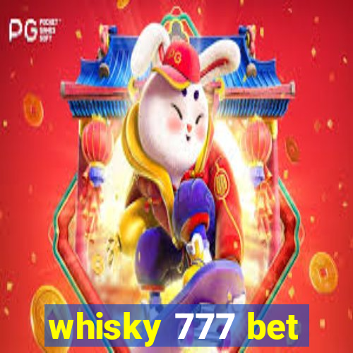 whisky 777 bet