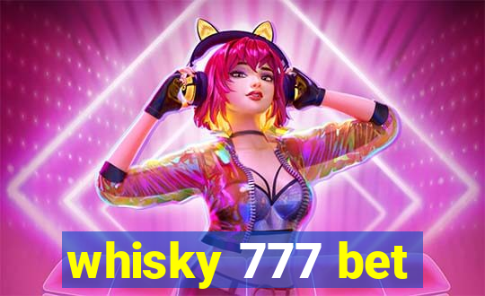 whisky 777 bet