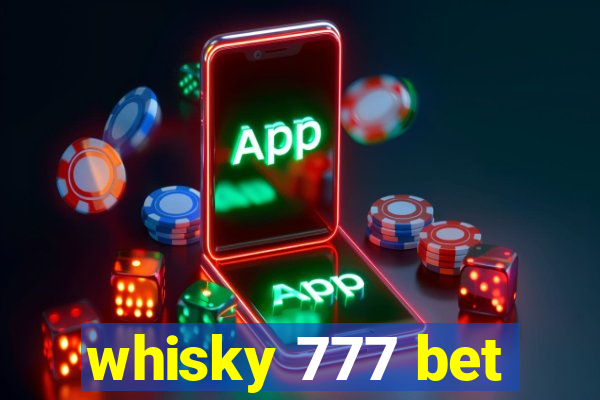 whisky 777 bet