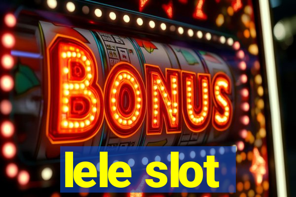 lele slot