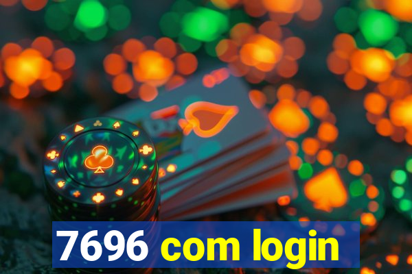 7696 com login