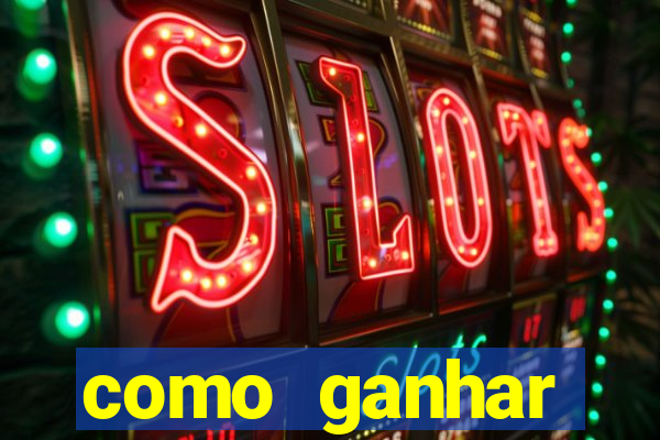 como ganhar dinheiro nos slots