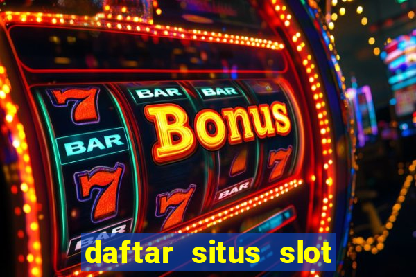 daftar situs slot gacor terbaru