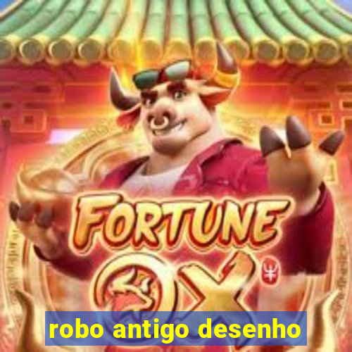 robo antigo desenho