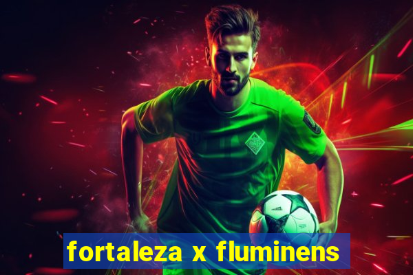 fortaleza x fluminens