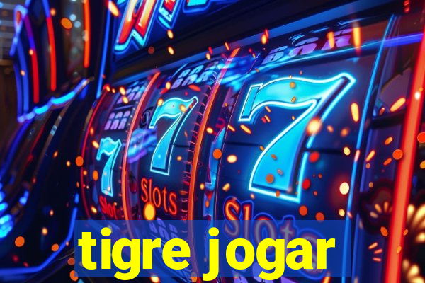 tigre jogar