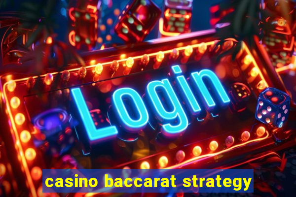 casino baccarat strategy