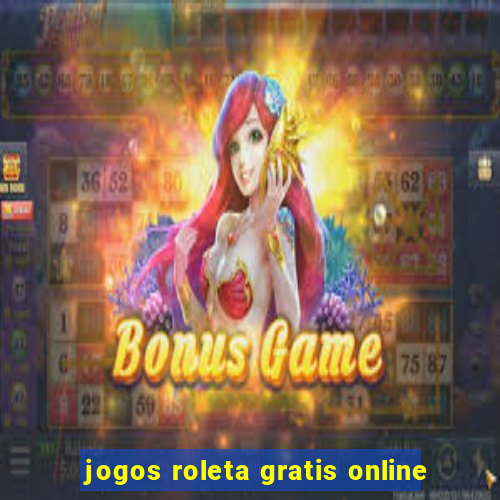 jogos roleta gratis online