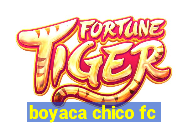 boyaca chico fc