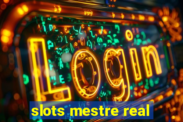 slots mestre real