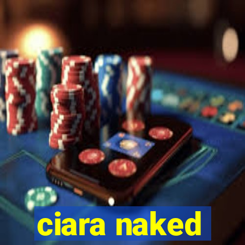 ciara naked