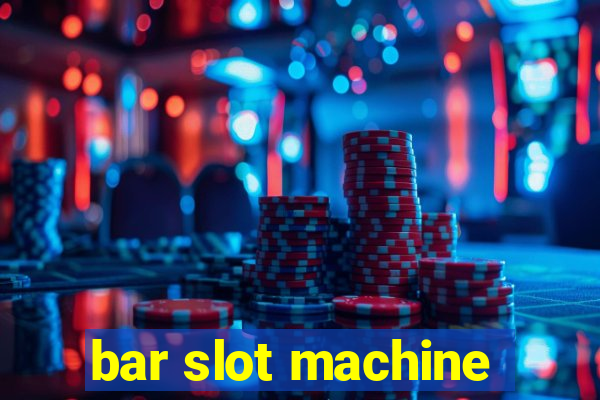 bar slot machine