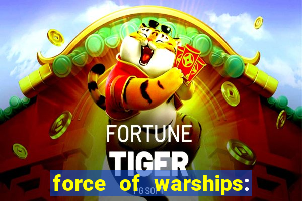 force of warships: jogo online