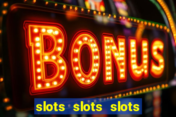 slots slots slots free bonus