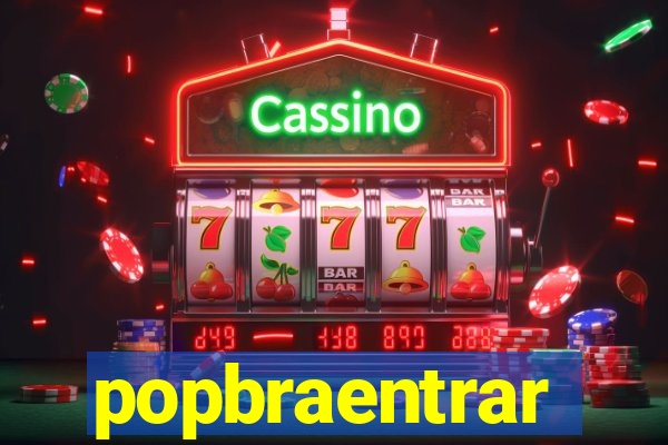 popbraentrar