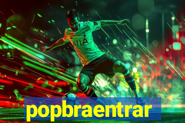 popbraentrar