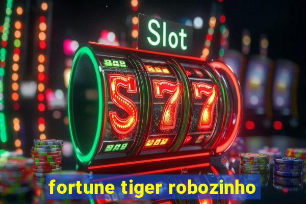 fortune tiger robozinho