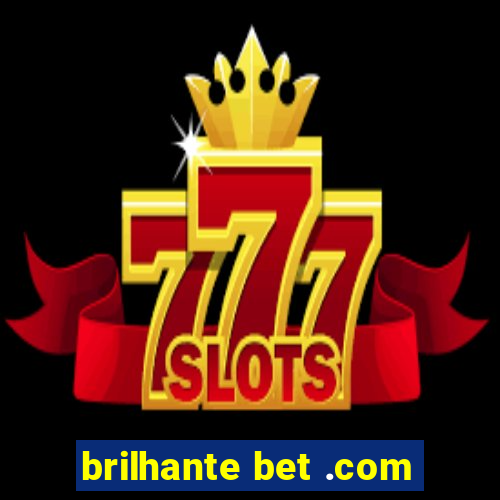 brilhante bet .com