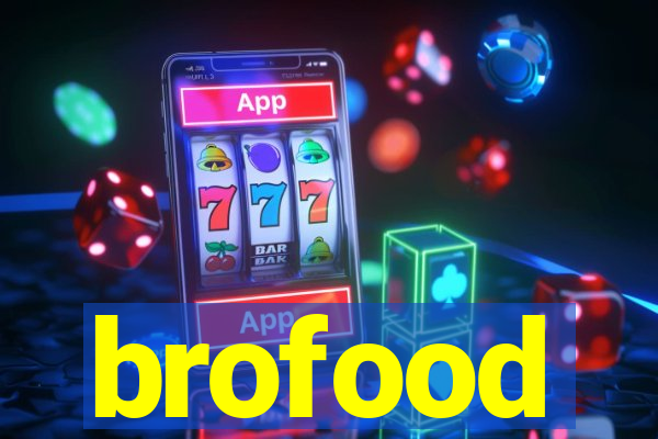 brofood