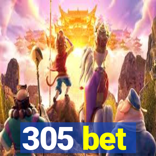 305 bet