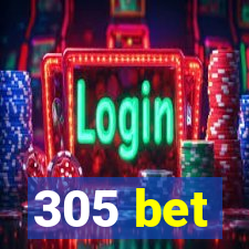 305 bet