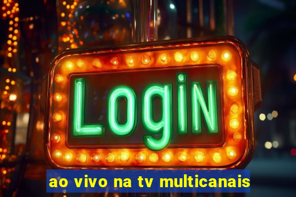 ao vivo na tv multicanais