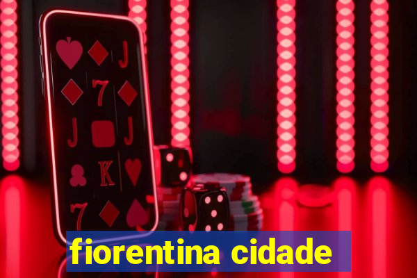 fiorentina cidade