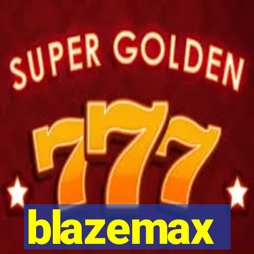 blazemax