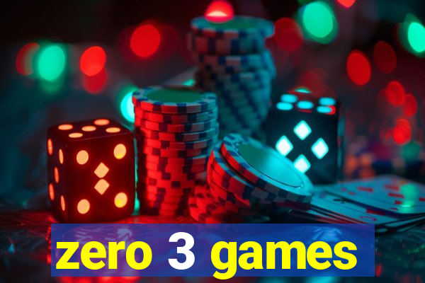 zero 3 games