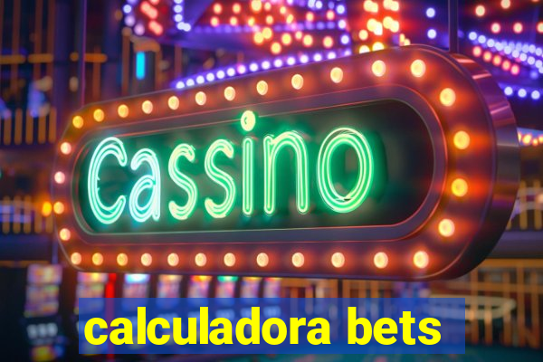 calculadora bets