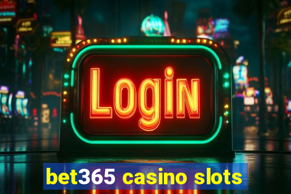 bet365 casino slots