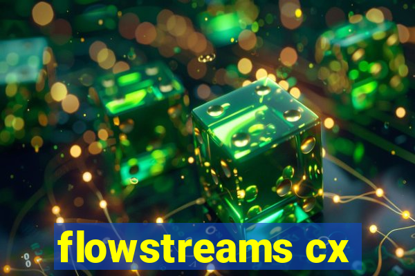 flowstreams cx